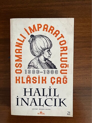 Osmanlı İmparatorluğu Klasik Çağ 1300-1600 Halil İnancık