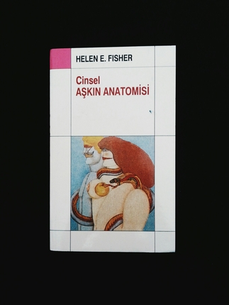Helen E. Fisher Cinsel Aşkın Anatomisi