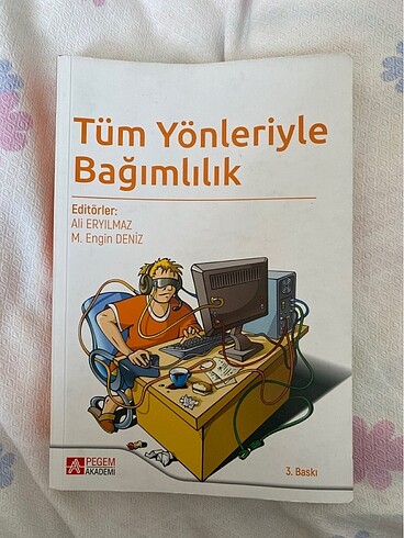 Tüm Yönleriyle Bağımlılık