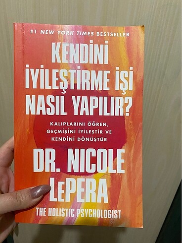 Dr.Nicole Lepera / Kendini İyileştirme İşi Nasıl Yapılır?