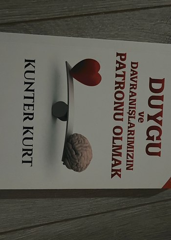 Duygu ve Davranışlarımızın Patronu Olmak - Kunter Kurt