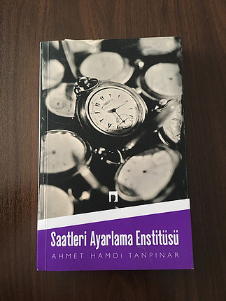 SAATLERİ AYARLAMA ENSTİTÜSÜ / AHMET HAMDİ TANPINAR