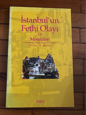 İstanbul'un Fethi Olayı ve Meseleleri Feridun M. Emecen