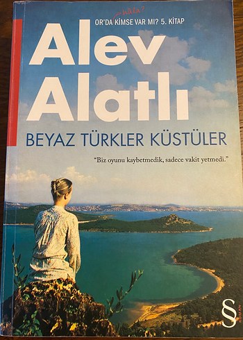 Beyaz Türkler Küstüler - Alev Alatlı