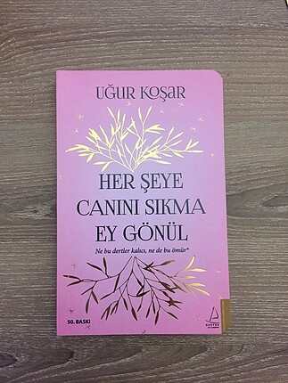 Her Şeye Canını Sıkma Ey Gönül