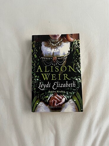 Leydi Elizabeth - Bakire Kraliçe Yazar: Alison Weir