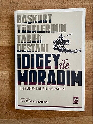 Başkurt Türklerinin Tarihi Destanı İdigey ile Moradım