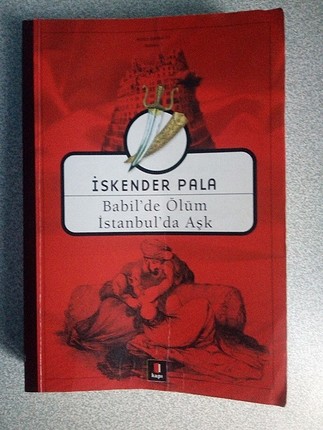 İskender PALA Babil de Ölüm İstanbul da Aşk