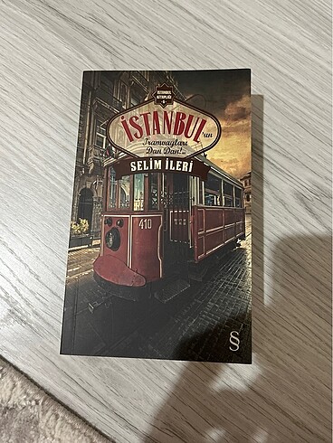 Selim İleri İstanbul?un Tramvayları