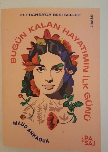 Bugün Kalan Hayatımın İlk Günü - Maud Ankaoua