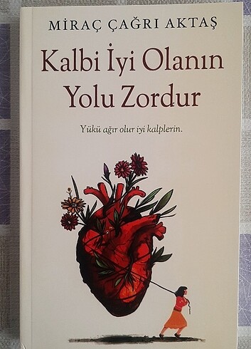 Kalbi İyi Olanın Yolu Zordur 