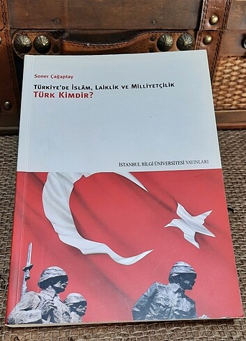 Türkiye'de İslam, Laiklik ve Milliyetçilik Türk Kimdir? Kitabı