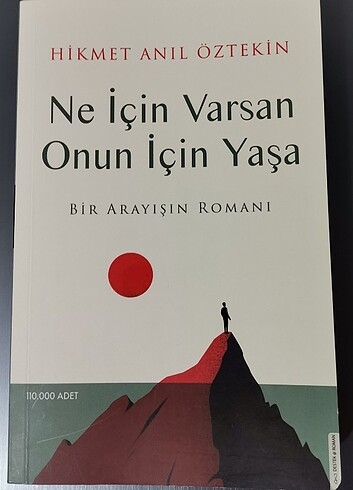 NE İÇİN VARSAN ONUN İÇİN YAŞA