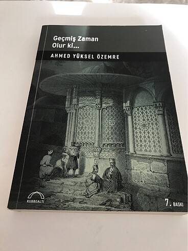 Geçmiş Zaman Olur ki?/ Ahmet Yüksel Özemre