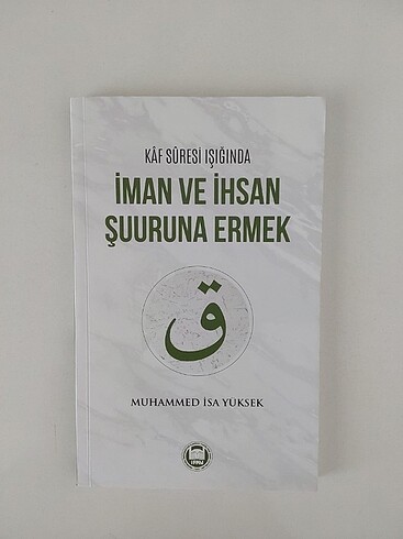 Kaf Suresi Işığında İman ve İhsan Şuuruna Ermek / M. İsa Yüksek