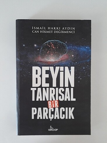 Beyin Tanrısal Bir Parçacık / İsmail H. Aydın - Can H. Değirmeci