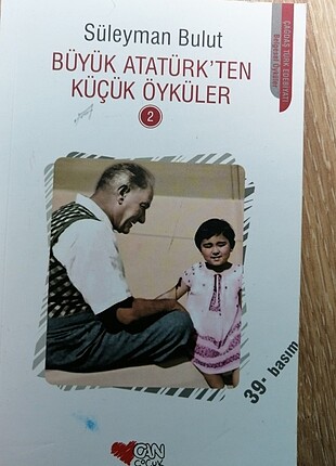 BÜYÜK ATATÜRKTEN KÜÇÜK ÖYKÜLER 