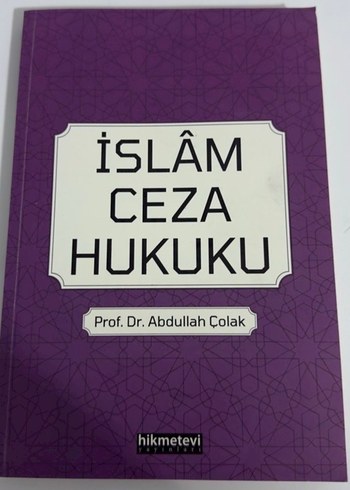 İslam Ceza Hukuku Kitabı - Prof. Dr. Abdullah Çolak