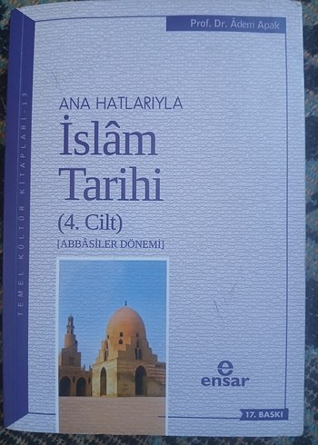 Ana Hatlarıyla İslam Tarihi 4. Cilt Abbasiler Dönemi