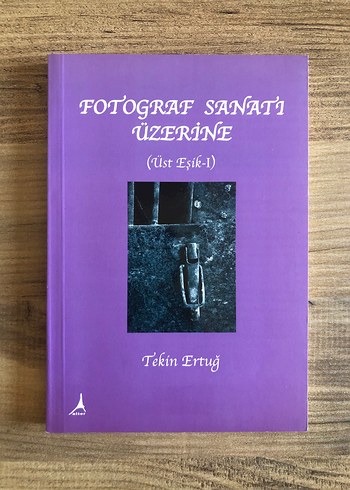 Fotoğraf Sanatı Üzerine - Tekin Ertuğ