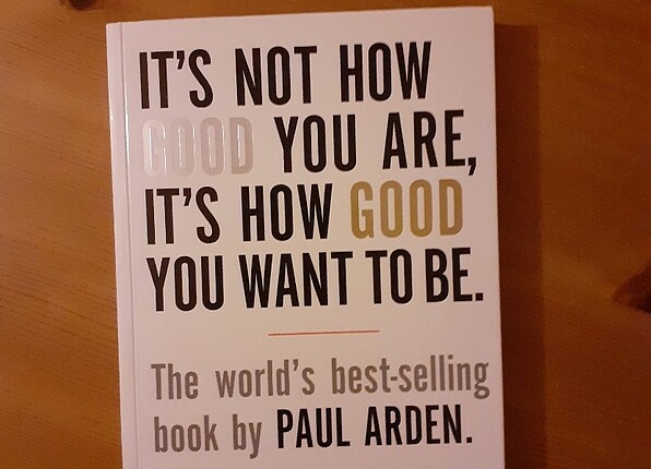 It's Not How Good You Are, It's How Good You Want To Be