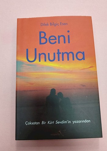 Beni Unutma - Dilek Bilgiç Esen Roman