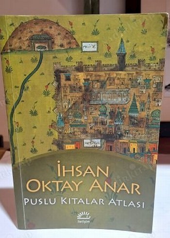 İhsan Oktay Anar - Puslu Kıtalar Atlası