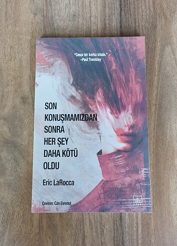 Son Konuşmamızdan Sonra Her Şey Daha Kötü Oldu - Eric LaRocca