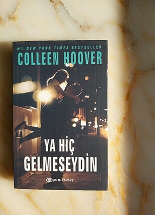 Colleen Hoover Ya Hiç Gelmeseydin