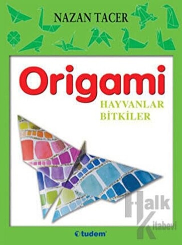 Origami - Oyuncaklar, Hayvanlar, Bitkiler (2 Kitap)