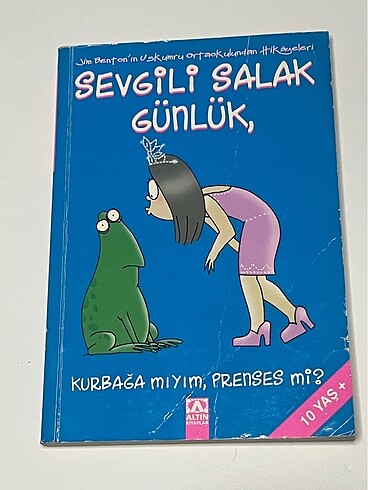 Sevgili Salak Günlük kurbağa mıyım prenses mi?