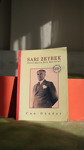 Sarı Zeybek, Atatürk?ün son 300 günü - Can Dündar