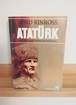 Atatürk bir milletin yeniden doğuşu(Lord KINROSS) 