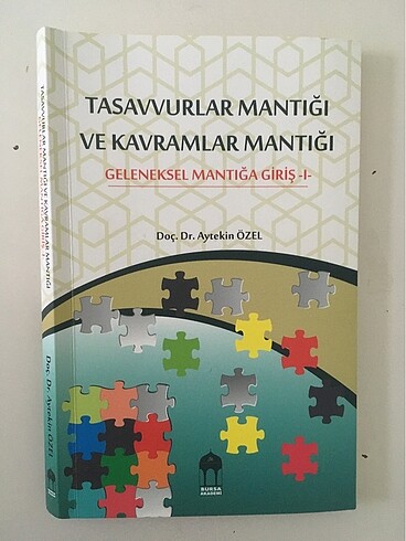 Tasavvurlar Mantığı ve Kavramlar Mantığı - GELENEKSEL MANTIĞA Gİ