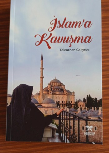 İslam'a Kavuşma - Toleuzhan Galiyeva