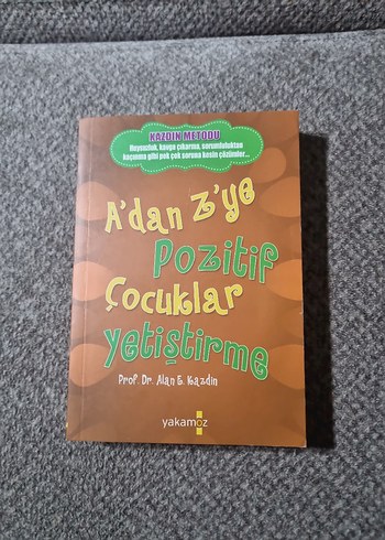 ALAN E. KAZDİN (A'DAN Z'YE POZİTİF ÇOCUKLAR YETİŞTİRME)