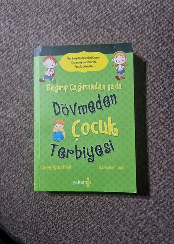 Bağırıp Çağırmadan Ya da Dövmeden Çocuk Terbiyesi
