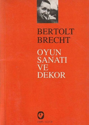 Bertolt Brecht - Oyun Sanatı ve Dekor Kitabı