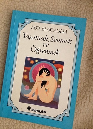 Yaşamak , Sevmek ve Öğrenmek - Leo Buscaglıa 