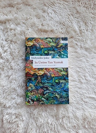 Su Üstüne Yazı Yazmak Muhyiddin Şekûr