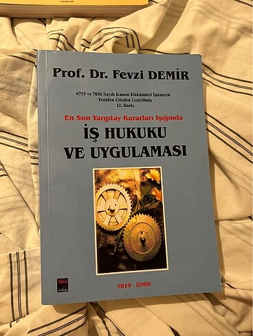 İş hukuku ve uygulaması fevzi demir 2019