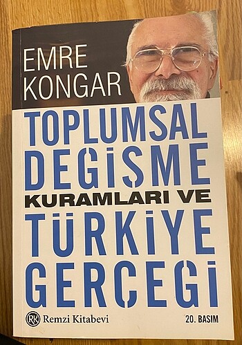 Emre KONGAR TOPLUMSAL DEĞİŞME KURAMLARI VE TÜRKİYE GERÇEĞİ