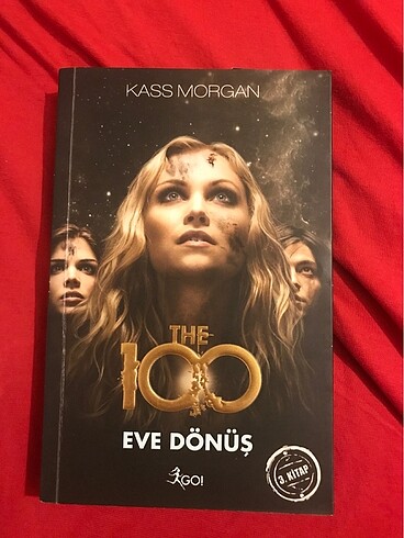 Kass Morgan - The 100 Eve Dönüş 3. Kitap