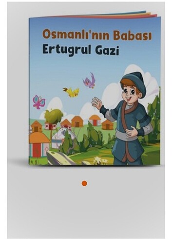 Osmanlı'nın Babasi Ertuğrul Gazi çocuk kitabı 3 -12 yas