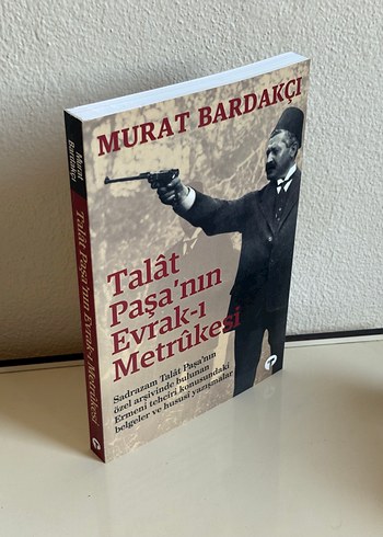 Talât Paşa'nın Evrak-ı Metrükesi - Murat Bardakçı