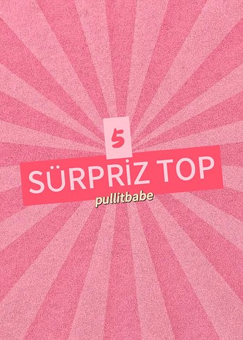 5 SÜRPRİZ TOP