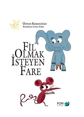 Öznur Karaeloğlu - Fil Olmak İsteyen Fare