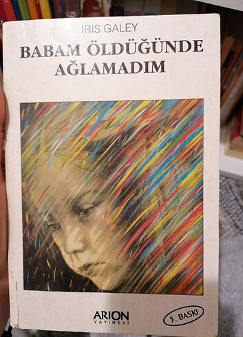 Babam Öldüğünde Ağlamadım - İris Galey