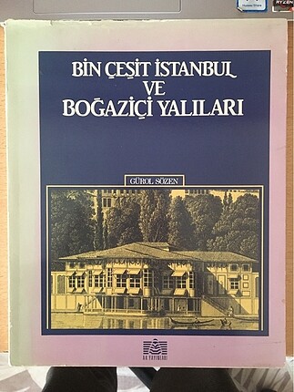 Gürol Sözen, Bin Çeşit İstanbul ve Boğaziçi Yalıları (Yazarından