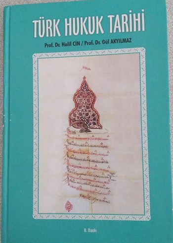Türk Hukuk Tarihi - Prof. Dr. Halil Cin & Gül Akyılmaz